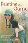 Patricia MacLachlan, Patricia MacLachlan - Painting the Game
