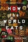 Julian Baggini - How the World Eats