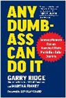 Martha Finney, Garry Ridge, Gary Ridge - Any Dumb-Ass Can Do It