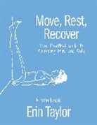 Erin Taylor, Taylor Erin - Move, Rest, Recover: A Workbook