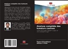 Tapan R Kumbhani, Dhaval T Fefar - Analyse complète des tumeurs canines