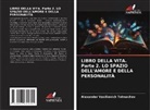 Alexander Vasilievich Tolmachev - LIBRO DELLA VITA. Parte 2. LO SPAZIO DELL'AMORE E DELLA PERSONALITÀ