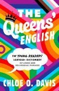 Chloe O Davis, Chloe O. Davis - The Queens' English The Young Readers' Lgbtqia+ Dictionary of Lingo and Colloquial Phrases