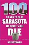 Kelly Stillwell - 100 Things to Do in Sarasota Before You Die