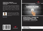 Gustavo Santos, André Xavier - STRATEGIC FINANCIAL MANAGEMENT FOR COMPANY SURVIVAL