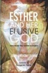 John Anthony Dunne - Esther and Her Elusive God