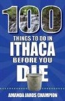 Amanda Jaros Champion - 100 Things to Do in Ithaca Before You Die
