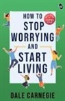 Dale Carnegie - How To Stop Worrying And Start Living