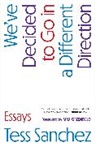 Tess Sanchez - We've Decided to Go in a Different Direction