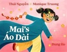Thai Nguyen, Monique Truong, Dung Ho - Mai's Áo Dài
