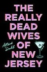 Astrid Dahl - The Really Dead Wives of New Jersey