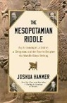 Joshua Hammer, Hammer Joshua - The Mesopotamian Riddle