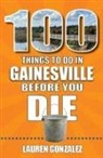 Lauren Gonzalez - 100 Things to Do in Gainesville Before You Die