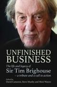 David Munby Cameron, David Cameron, Steve Munby, Munby Steve, Mick Waters, … - Unfinished Business The Life Legacy of Sir Tim Brighouse A Tribute a Call to Action
