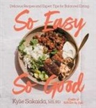 Kylie Sakaida - So Easy So Good: Delicious Recipes and Expert Tips for Balanced