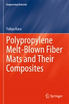 Yahya Kara - Polypropylene Melt-Blown Fiber Mats and Their Composites