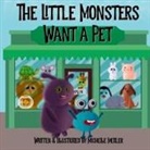 Michelle Meitler - The Little Monsters Want a Pet