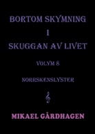 Mikael Gårdhagen - Bortom skymning i skuggan av livet