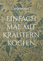 Sven Becker - Einfach mal mit Kräutern kochen