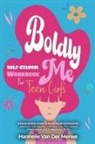 Hannelie van der Merwe - Self-Esteem Workbook For Teen Girls (BOLDLY ME)