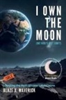 Blaze X. Maverick - I Own the Moon (But Here's Why I Don't)