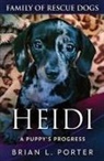 Brian L. Porter - Heidi - A Puppy's Progress