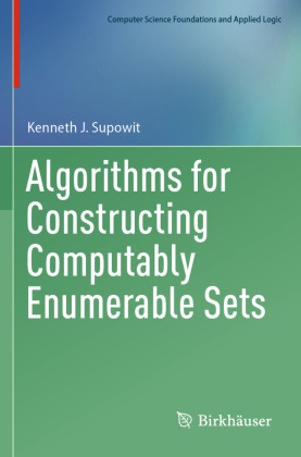 Kenneth J Supowit, Kenneth J. Supowit - Algorithms for Constructing Computably Enumerable Sets