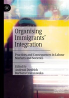 Czarniawska, Barbara Czarniawska, Andreas Diedrich - Organising Immigrants' Integration