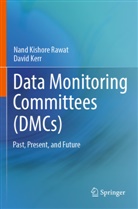 David Kerr, Nand Kishore Rawat - Data Monitoring Committees (DMCs)