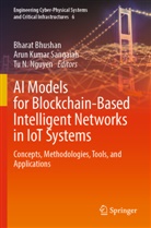 Bharat Bhushan, Arun Kumar Sangaiah, Tu N Nguyen, Tu N. Nguyen, Arun Kumar Sangaiah - AI Models for Blockchain-Based Intelligent Networks in IoT Systems