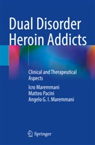 Angelo G. I. Maremmani, Icro Maremmani, Matteo Pacini - Dual Disorder Heroin Addicts