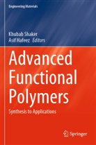 Hafeez, Asif Hafeez, Khubab Shaker - Advanced Functional Polymers