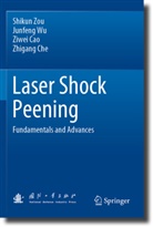 Ziwei Cao, Ziwei et al Cao, Zhigang Che, Junfeng Wu, Shikun Zou - Laser Shock Peening