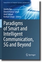 Korhan Cengiz, Dinesh Kumar Singh, Amrita Rai, Amit Sehgal, Amit Sehgal et al - Paradigms of Smart and Intelligent Communication, 5G and Beyond