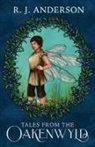 R. J. Anderson - Tales from the Oakenwyld