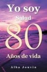 Alba Jouvin - Yo Soy Relato de 80 Años de Experiencia