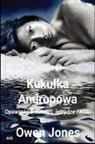 Owen Jones - Kuku¿ka Andropowa - Opowie¿¿ O Mi¿o¿ci, Intrydze I KGB!
