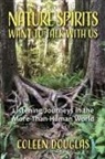 Coleen Douglas - Nature Spirits Want to Talk With Us