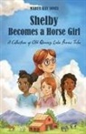 Marty Kay Jones - Shelby Becomes a Horse Girl