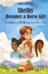 Marty Kay Jones - Shelby Becomes a Horse Girl