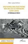 Alain Lunzenfichter - Histoires des élections des villes olympiques (1896-2008)