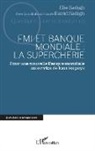 Elie Sadigh - FMI et Banque mondiale : la supercherie