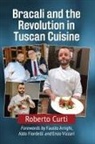Roberto Curti, Curti Roberto - Bracali and the Revolution in Tuscan Cuisine
