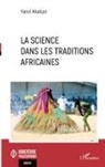 Yaovi Akakpo - La science dans les traditions africaines