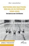 Alain Lunzenfichter - Histoires des élections des villes olympiques (2010-2032)