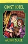 Arthur Slade - Ghost Hotel