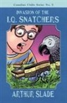 Arthur Slade - Invasion of the IQ Snatchers