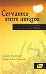 Conxita Domènech, Andrés Lema-Hincapié - Cervantes entre amigos