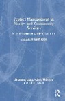 Judith Dwyer, Dwyer Judith, Zhanming Liang, Zhanming Thiessen Liang, Liang Zhanming, Valerie Thiessen... - Project Management in Health and Community Services