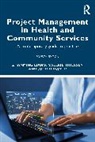 Judith Dwyer, Dwyer Judith, Zhanming Liang, Zhanming Thiessen Liang, Liang Zhanming, Valerie Thiessen... - Project Management in Health and Community Services